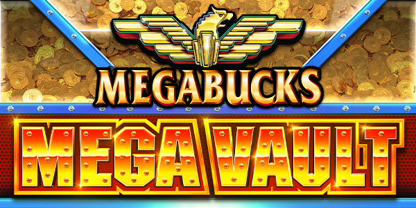 Megabucks® Mega Vault®